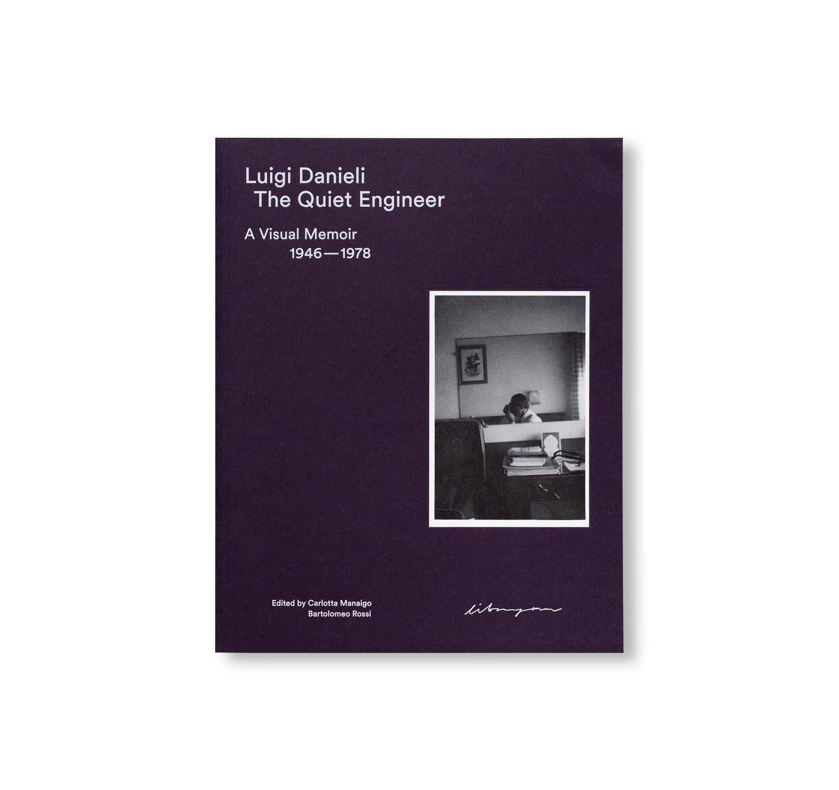 THE QUIET ENGINEER: A VISUAL MEMOIR 1946–1978
