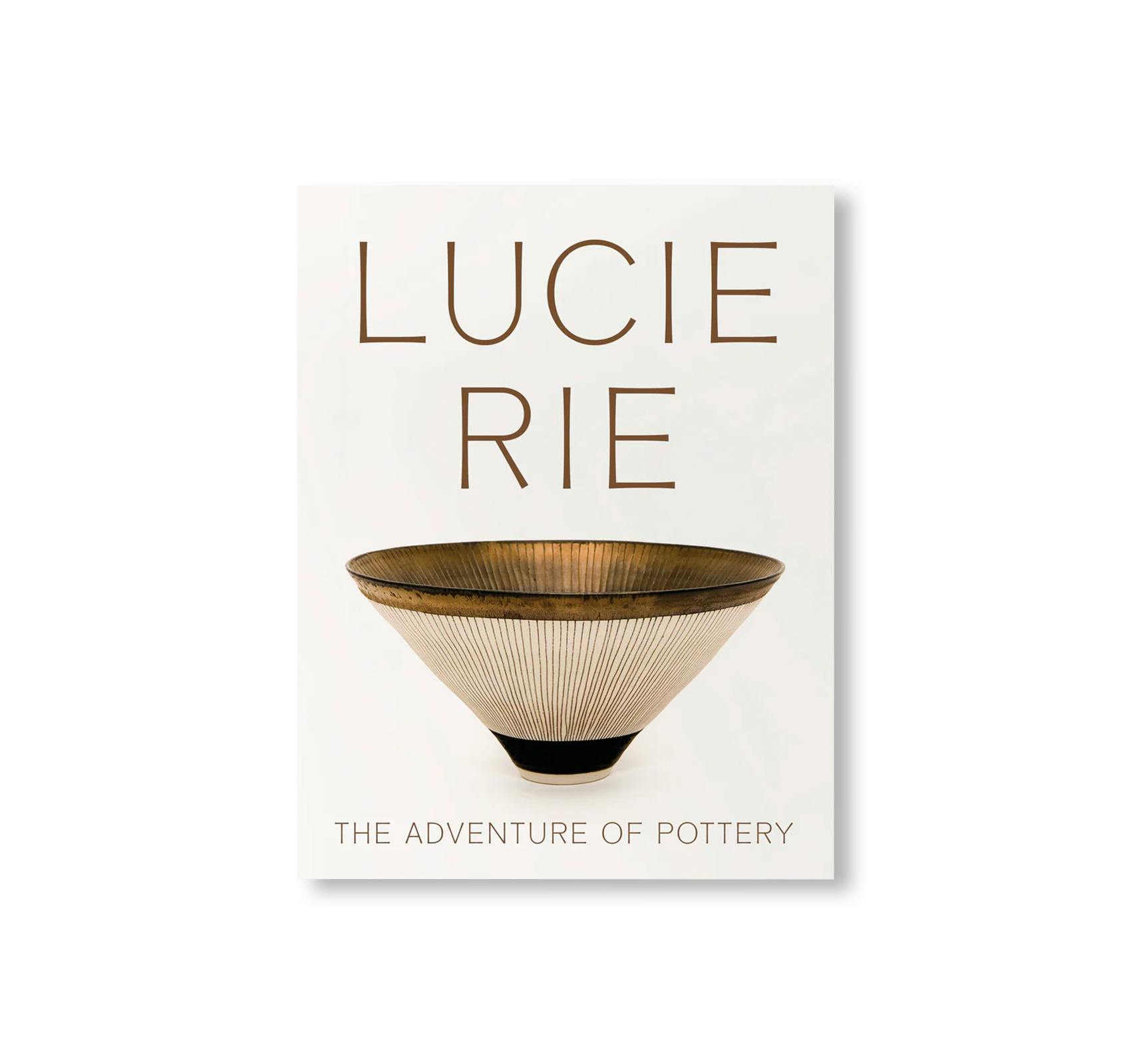 LUCIE RIE: THE ADVENTURE OF POTTERY
