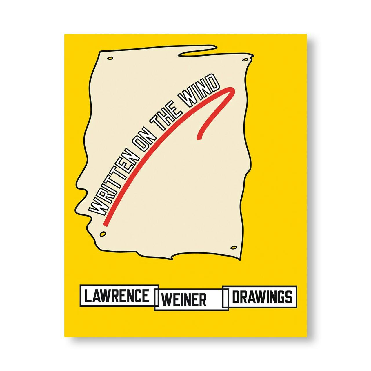 LAWRENCE WEINER: DRAWINGS, WRITTEN ON THE WIND