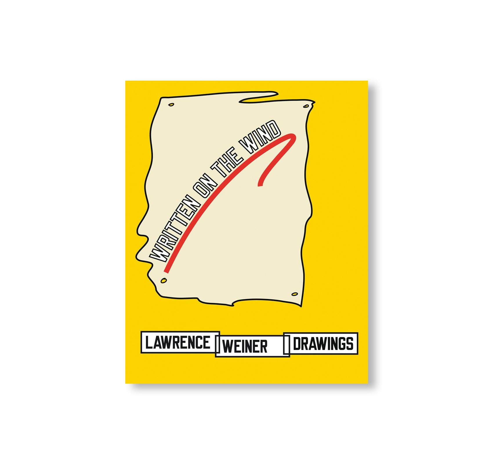 LAWRENCE WEINER: DRAWINGS, WRITTEN ON THE WIND
