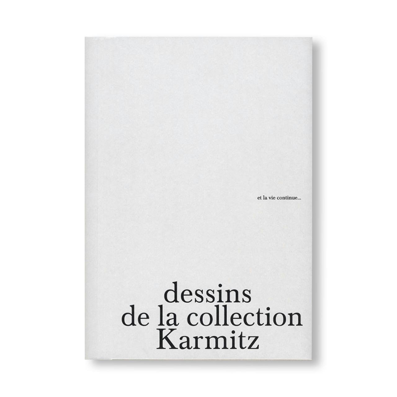 ET LA VIE CONTINUE… DESSINS DE LA COLLECTION KARMITZ