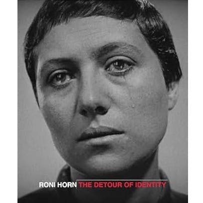 Roni Horn: The Detour of Identity
