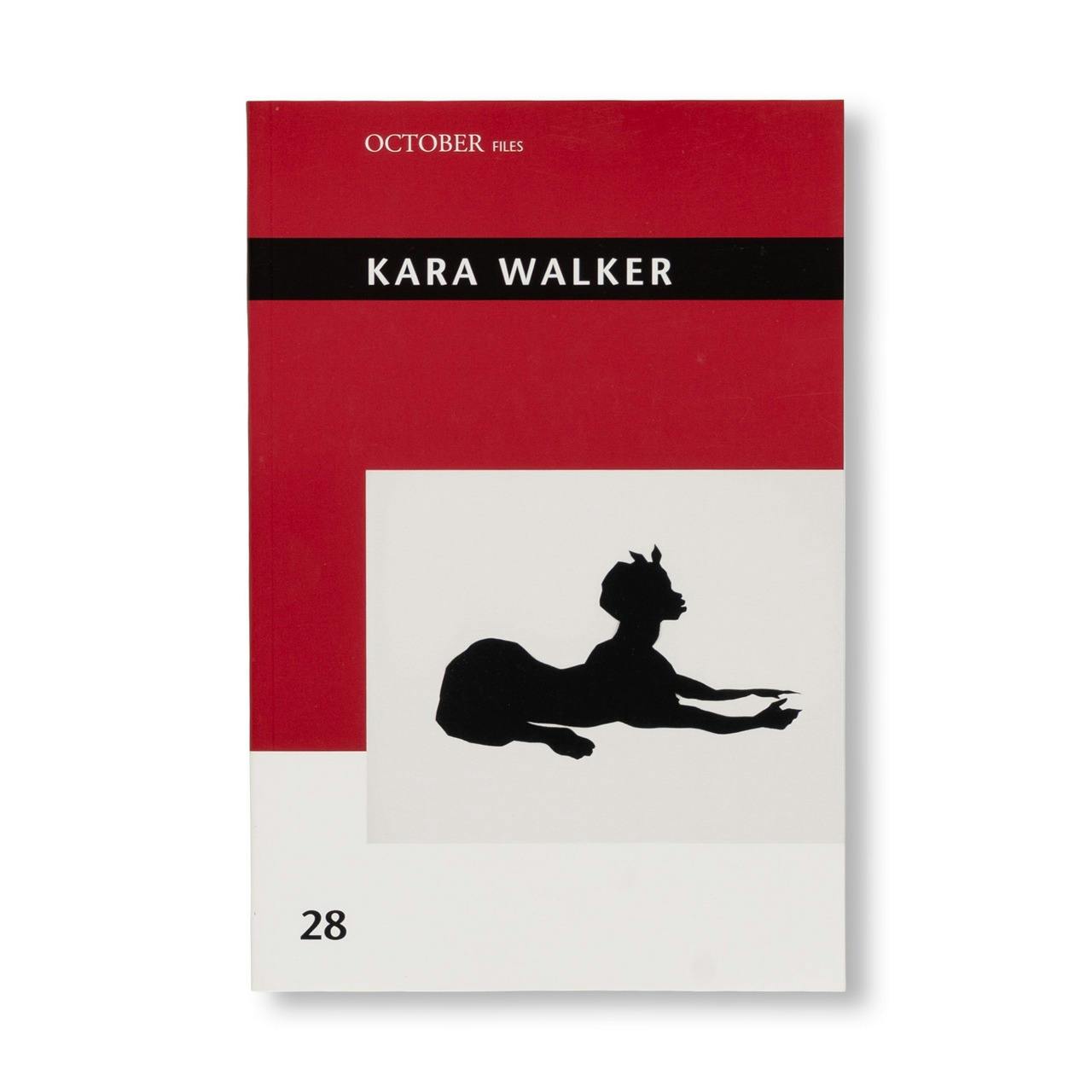 OCTOBER FILES: 28  KARA WALKER