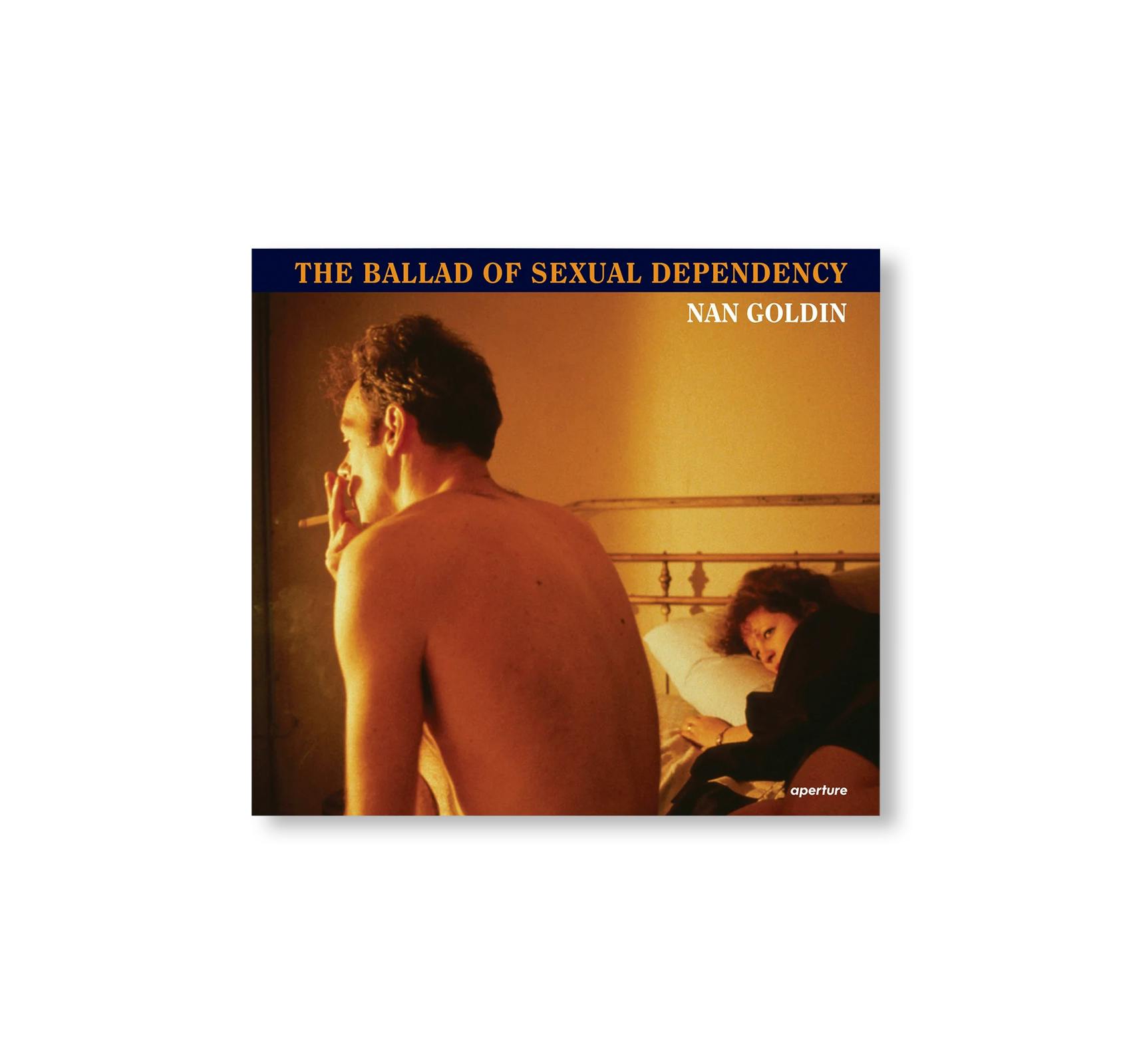 NAN GOLDIN: THE BALLAD OF SEXUAL DEPENDENCY [REPRINTED EDITION]