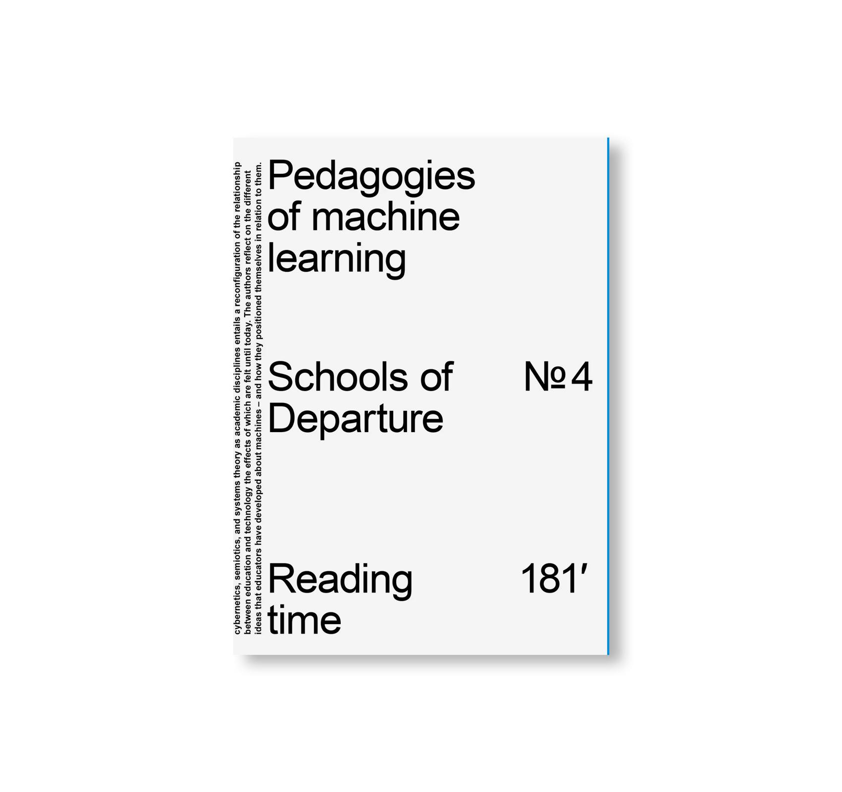 PEDAGOGIES OF MACHINE LEARNING - SCHOOLS OF DEPARTURE NO. 4