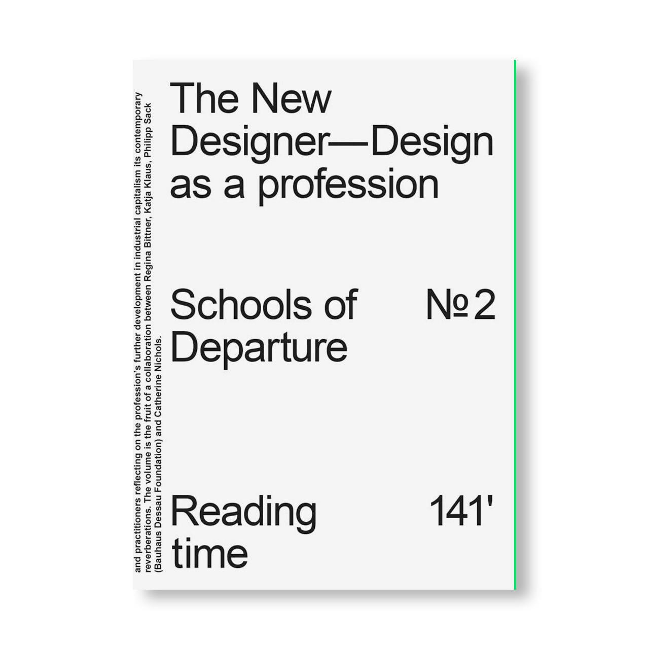THE NEW DESIGNER - DESIGN AS A PROFESSION - SCHOOLS OF DEPARTURE NO. 2 [SECOND EDITION]