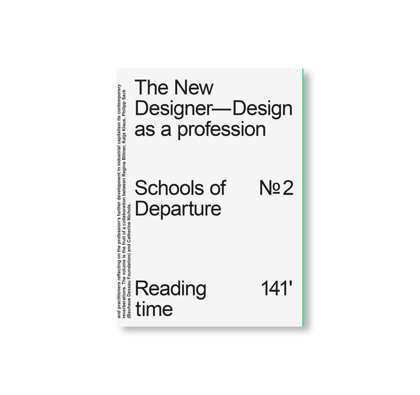 THE NEW DESIGNER - DESIGN AS A PROFESSION - SCHOOLS OF DEPARTURE NO. 2 [SECOND EDITION]