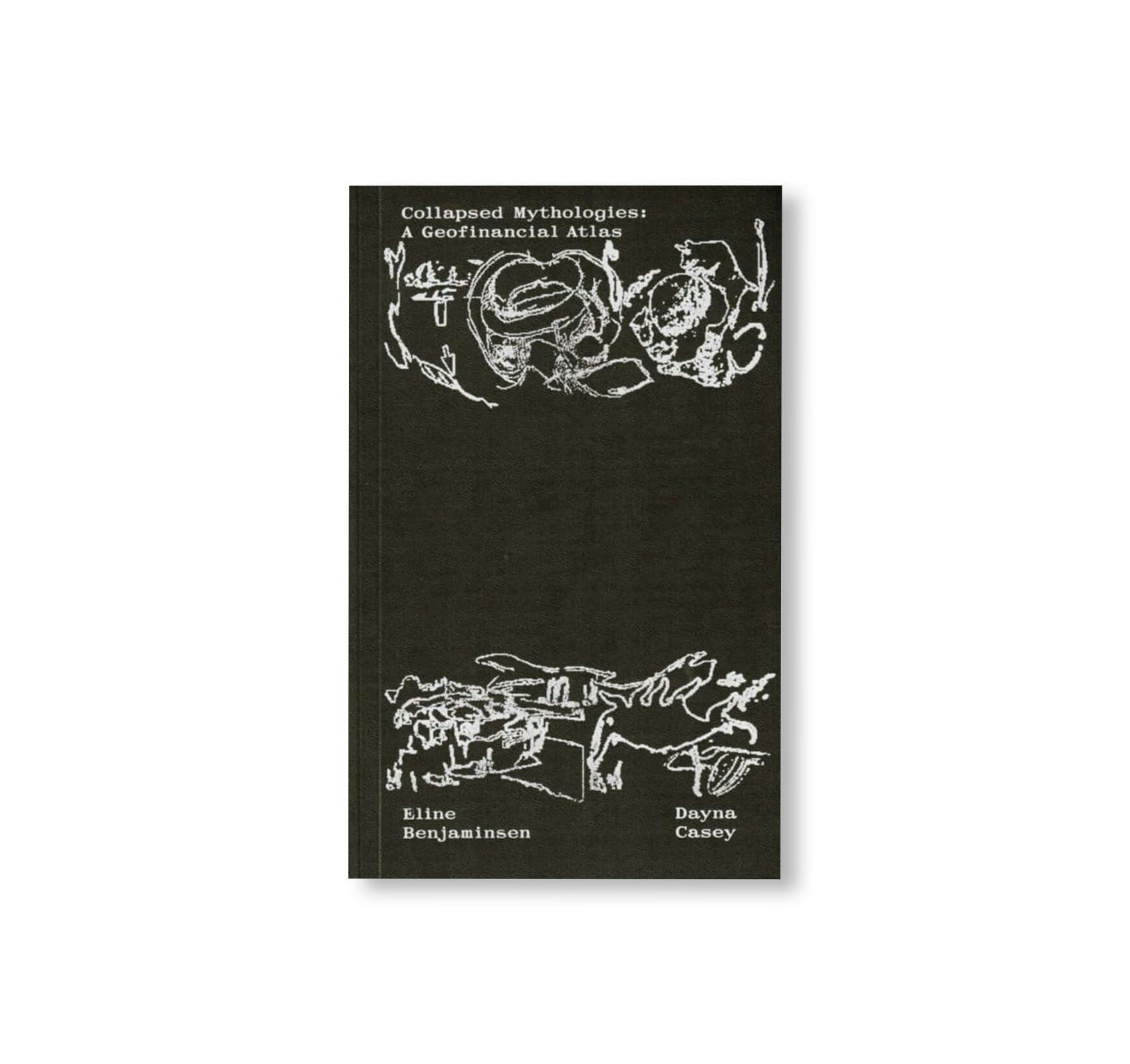 COLLAPSED MYTHOLOGIES - A GEOFINANCIAL ATLAS [SECOND EDITION]