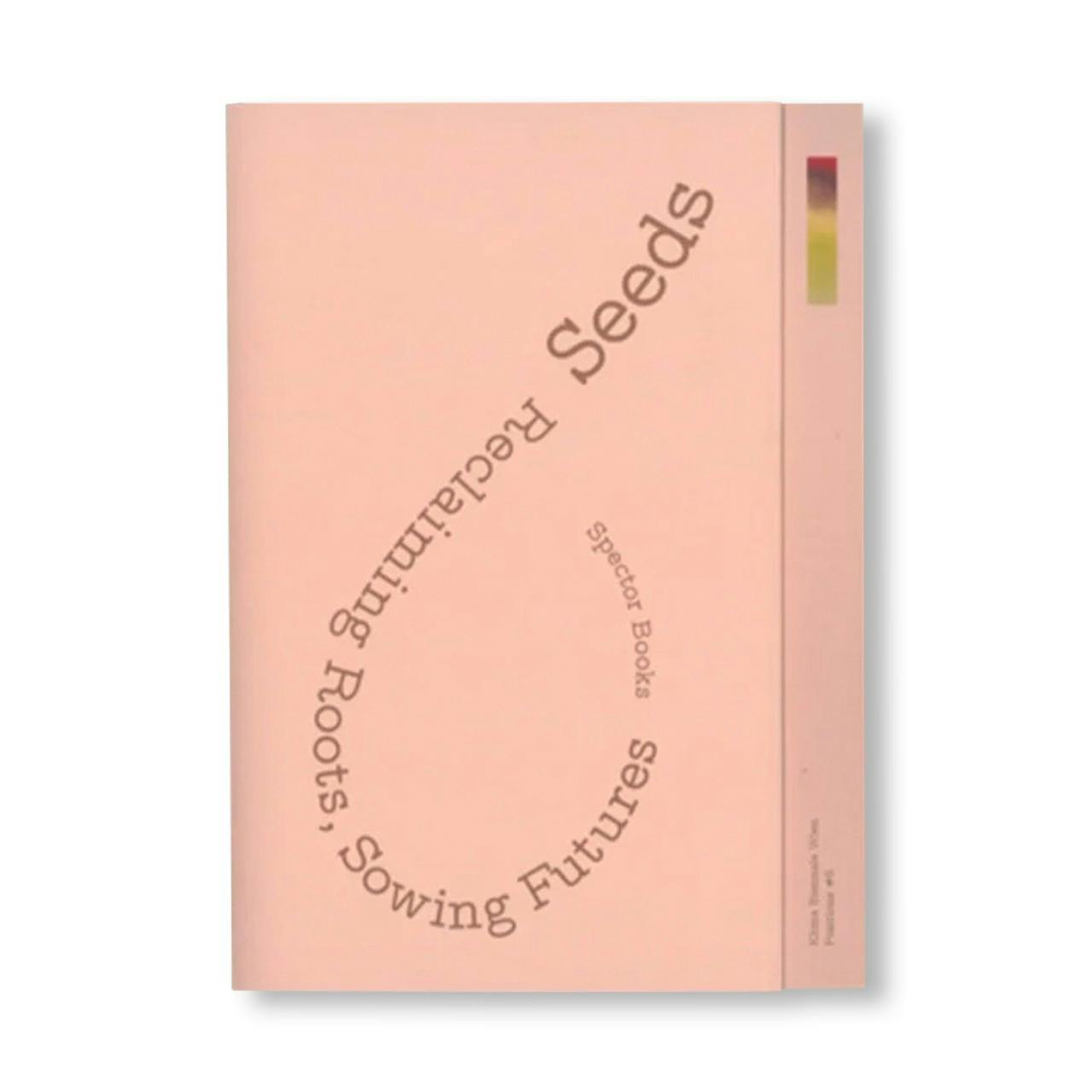 SEEDS - RECLAIMING ROOTS, SOWING FUTURES
