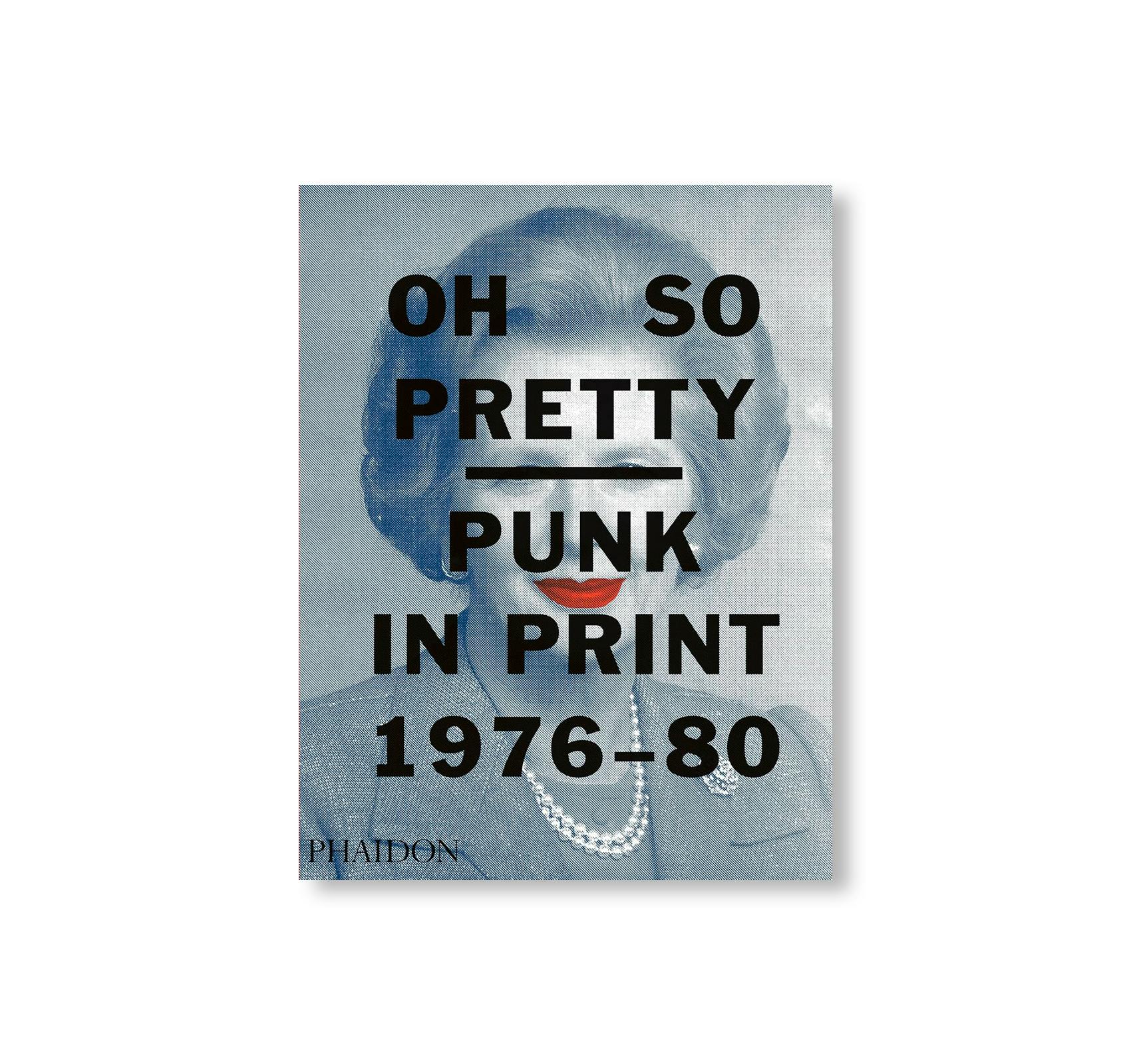 OH SO PRETTY: PUNK IN PRINT 1976-1980