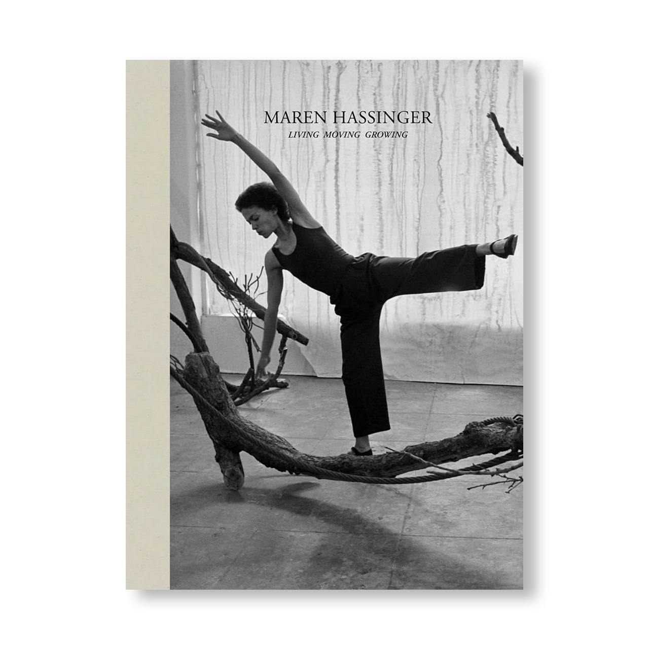 MAREN HASSINGER: LIVING MOVING GROWING
