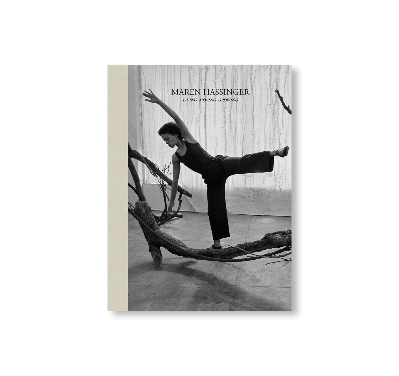 MAREN HASSINGER: LIVING MOVING GROWING
