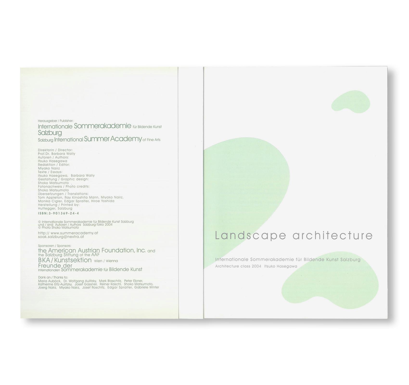 LANDSCAPE ARCHITECTURE. RESULTS OF THE 2004 ARCHITECTURE CLASS DIRECTED BY ITSUKO HASEGAWA