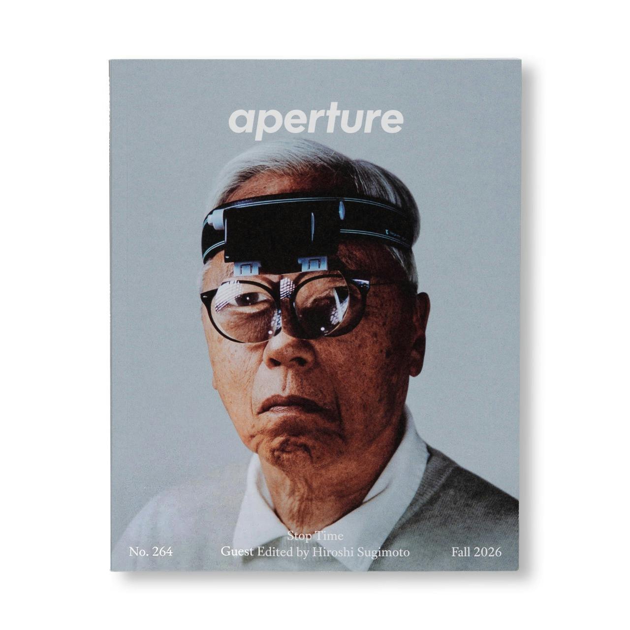 [予約受付中] APERTURE 264 - FALL 2026: STOP TIME, GUEST EDITED BY HIROSHI SUGIMOTO