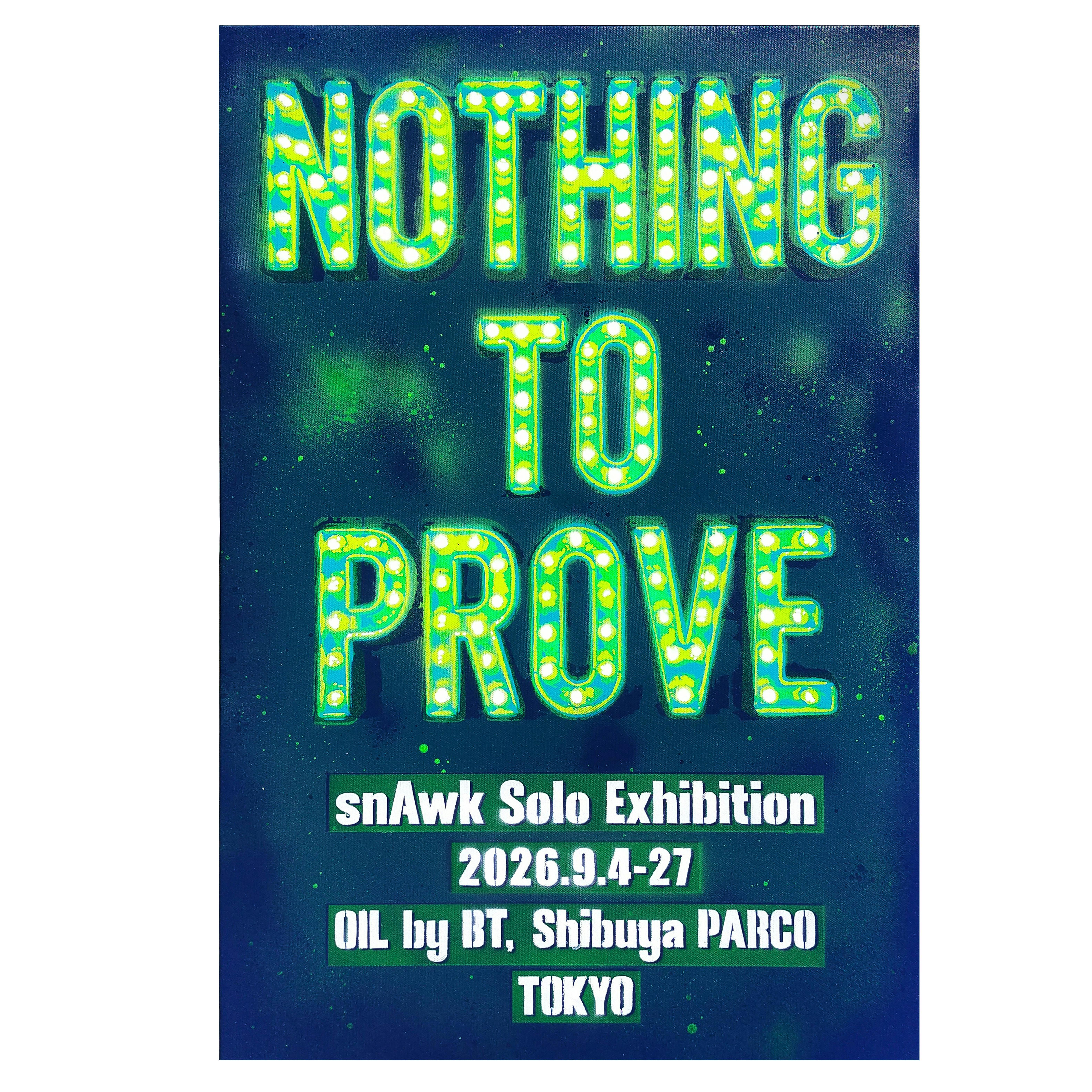A1　NOTHING TO PROVE (w/exhibitioninfo)
