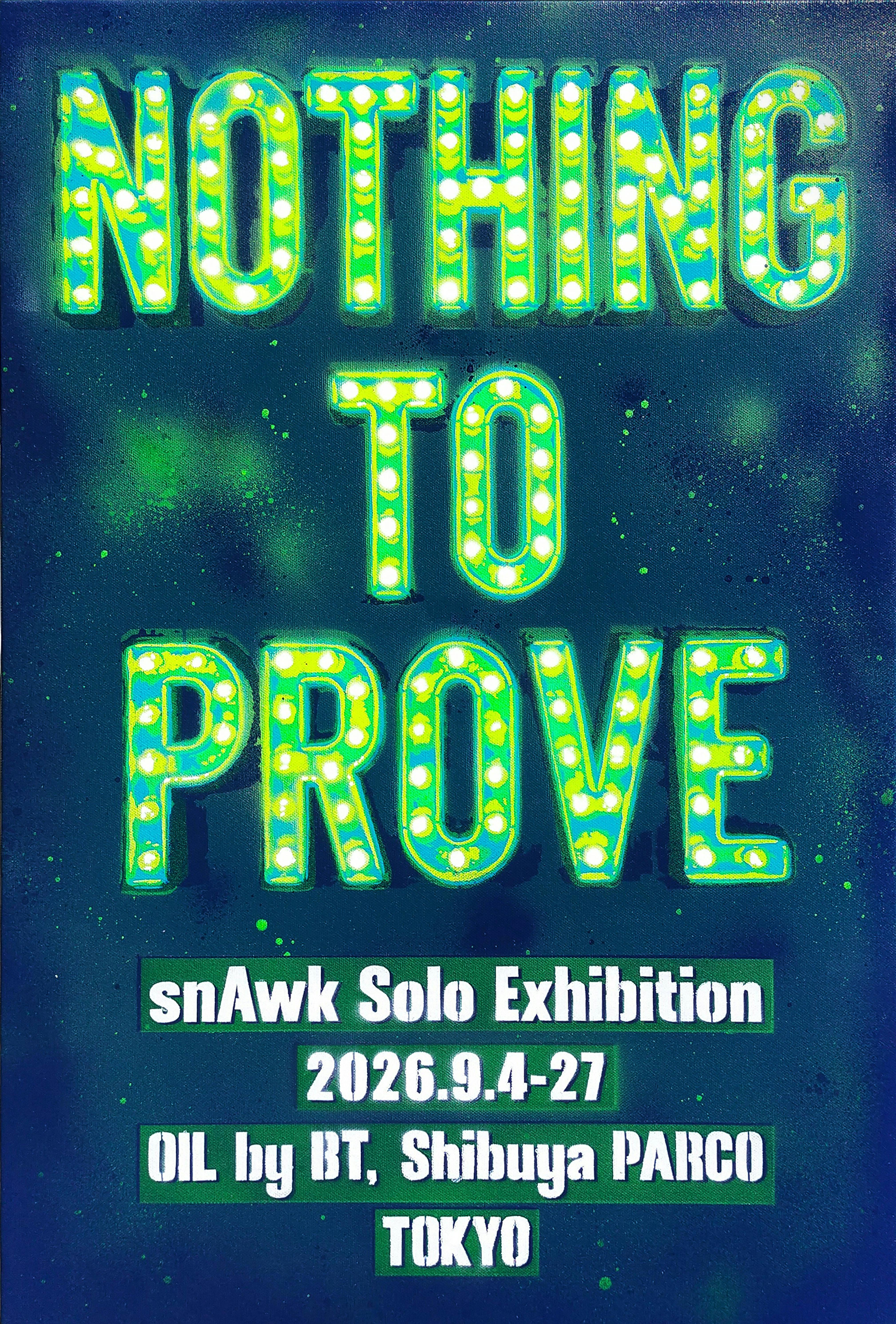 A1　NOTHING TO PROVE (w/exhibitioninfo)
