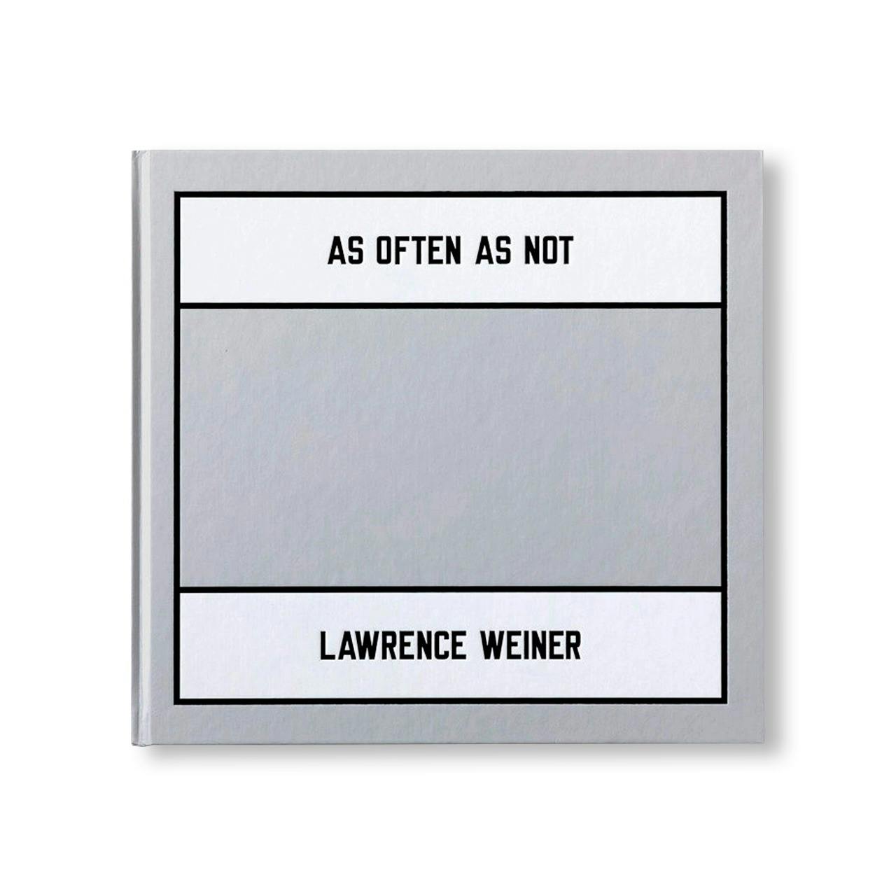 LAWRENCE WEINER: AS OFTEN AS NOT