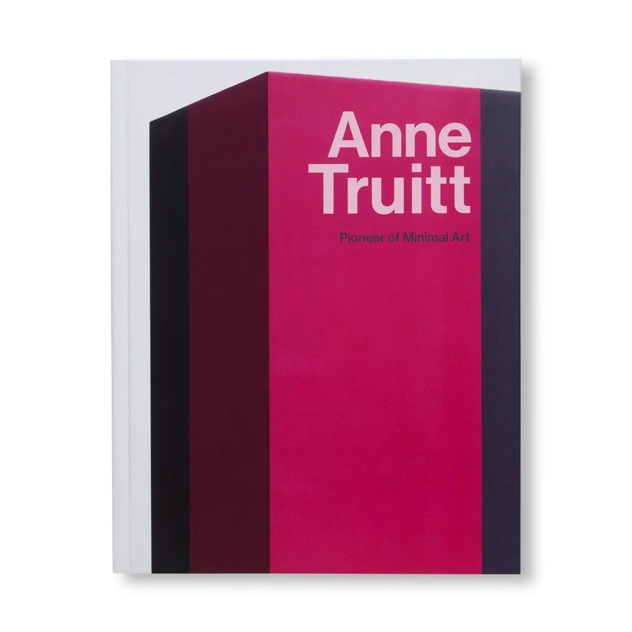 ANNE TRUITT: PIONEER OF MINIMAL ART
