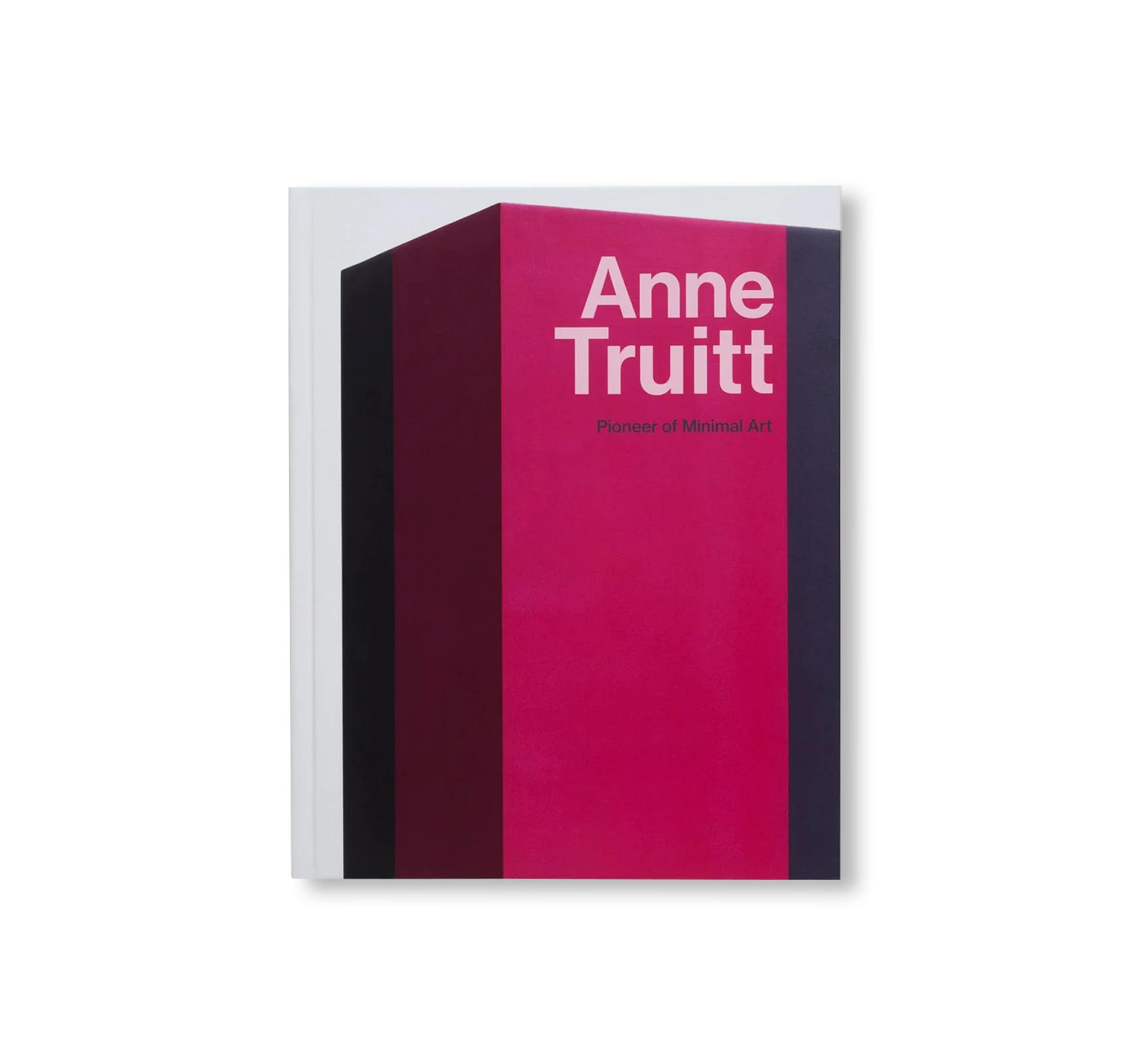 ANNE TRUITT: PIONEER OF MINIMAL ART