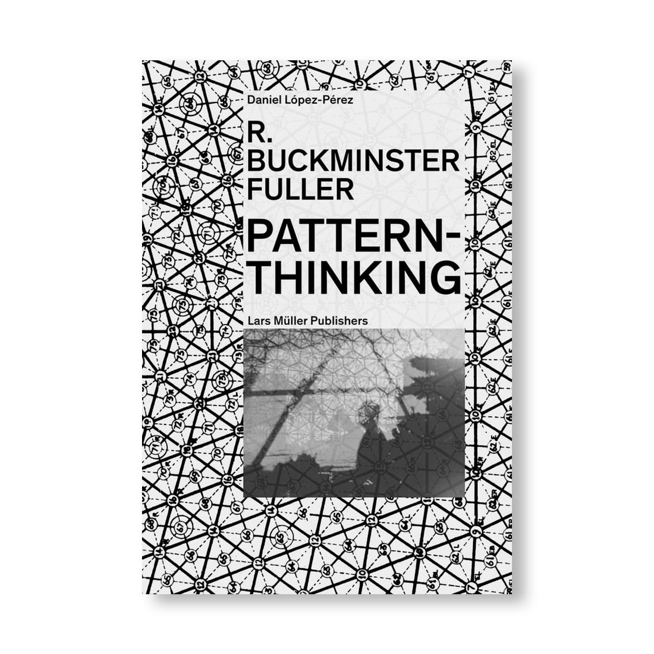 R. BUCKMINSTER FULLER: PATTERN-THINKING