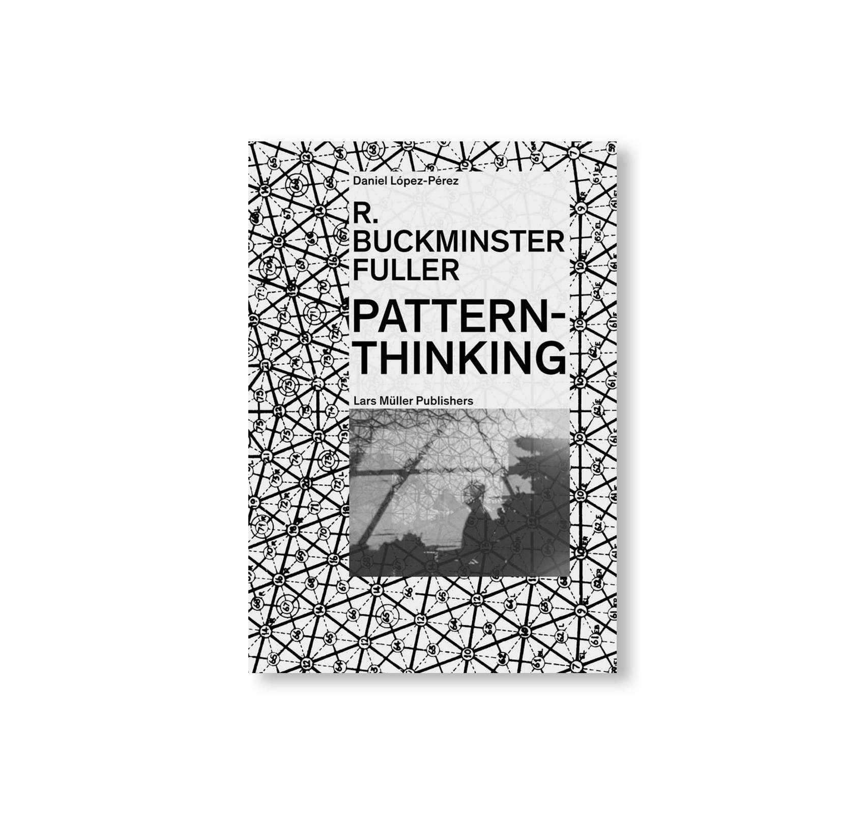 R. BUCKMINSTER FULLER: PATTERN-THINKING