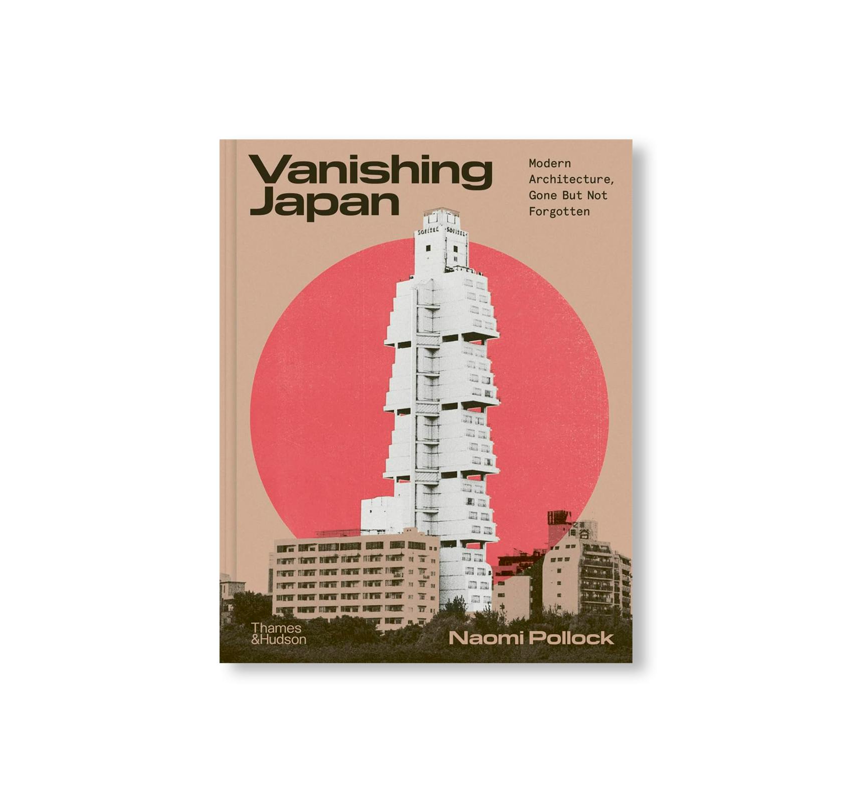 VANISHING JAPAN: MODERN ARCHITECTURE, GONE BUT NOT FORGOTTEN