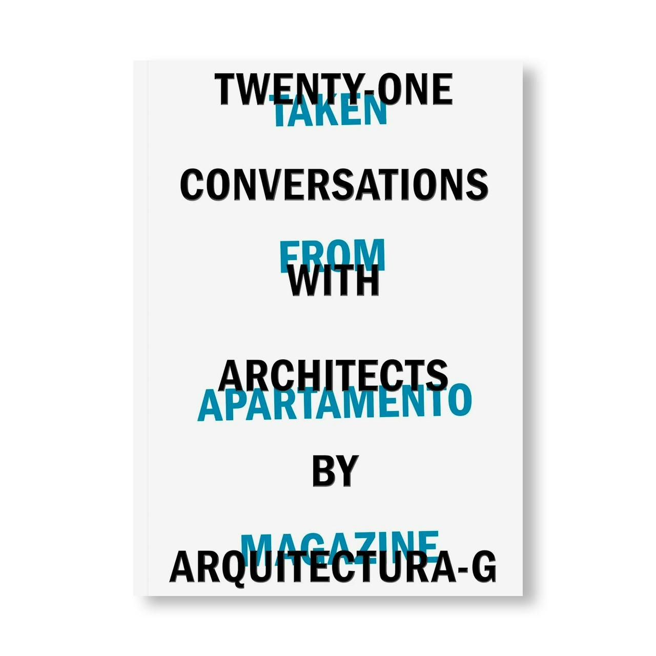 TWENTY-ONE CONVERSATIONS WITH ARCHITECTS