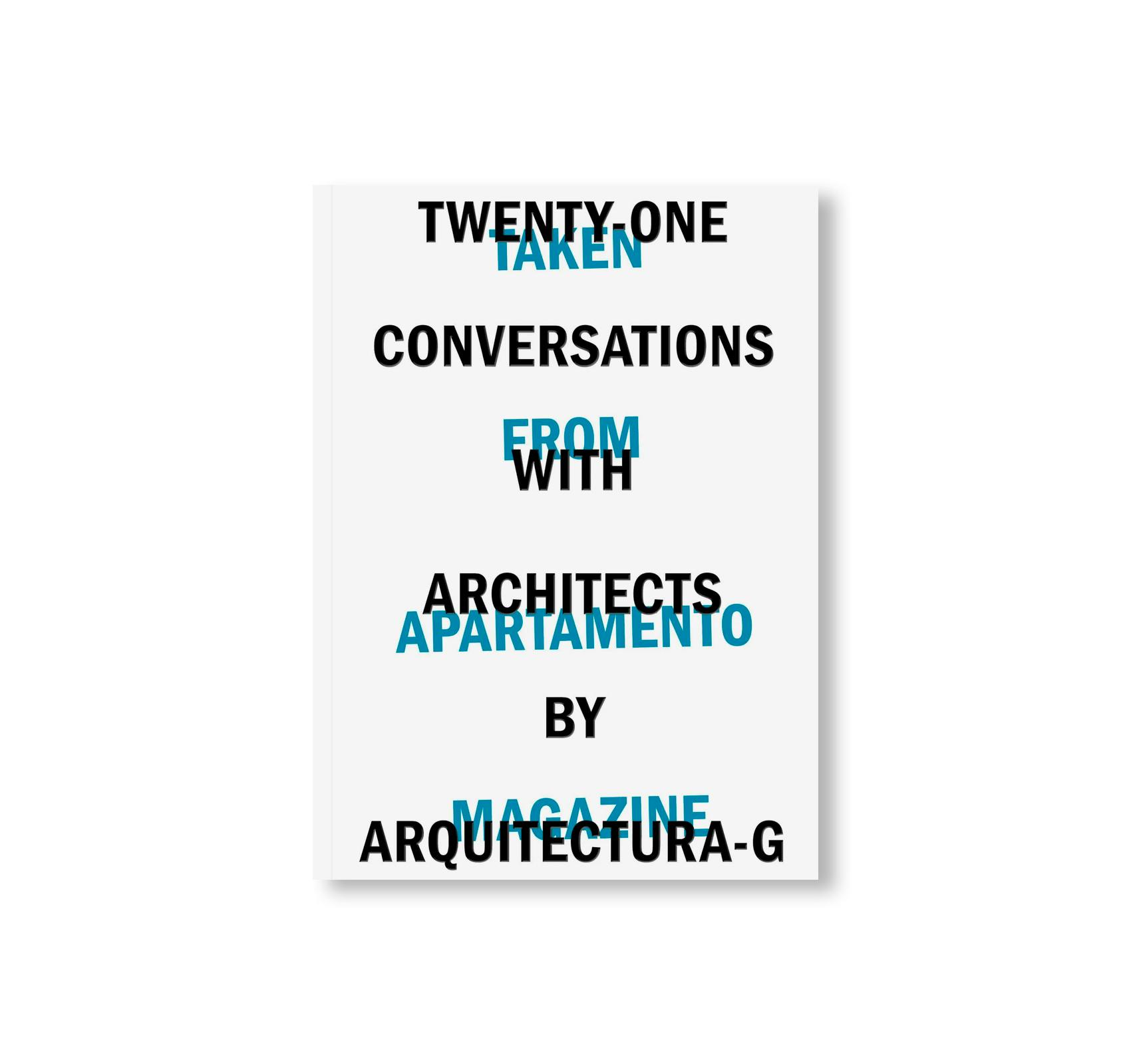 TWENTY-ONE CONVERSATIONS WITH ARCHITECTS
