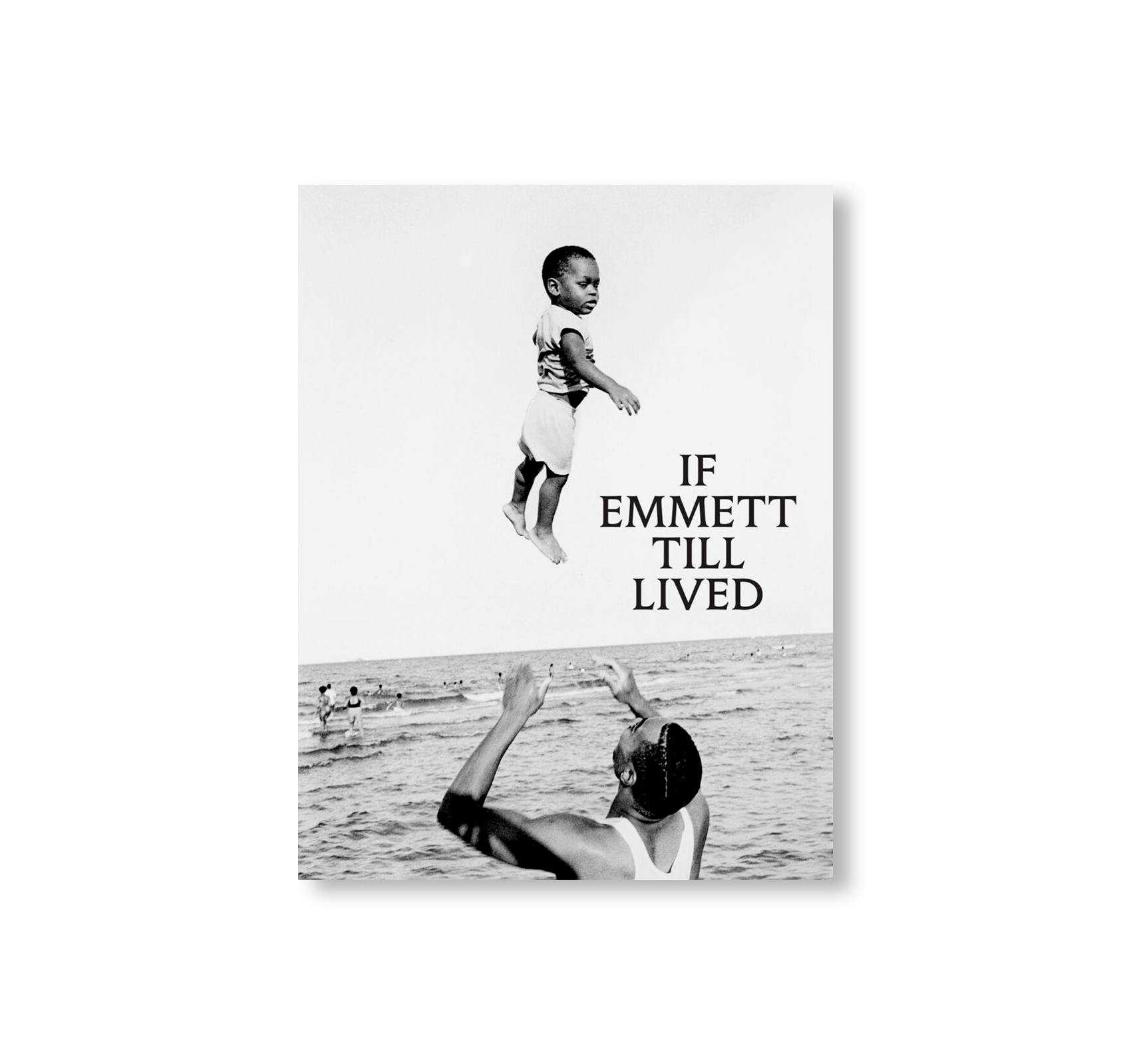 IF EMMETT TILL LIVED: A CREATIVE MONUMENT