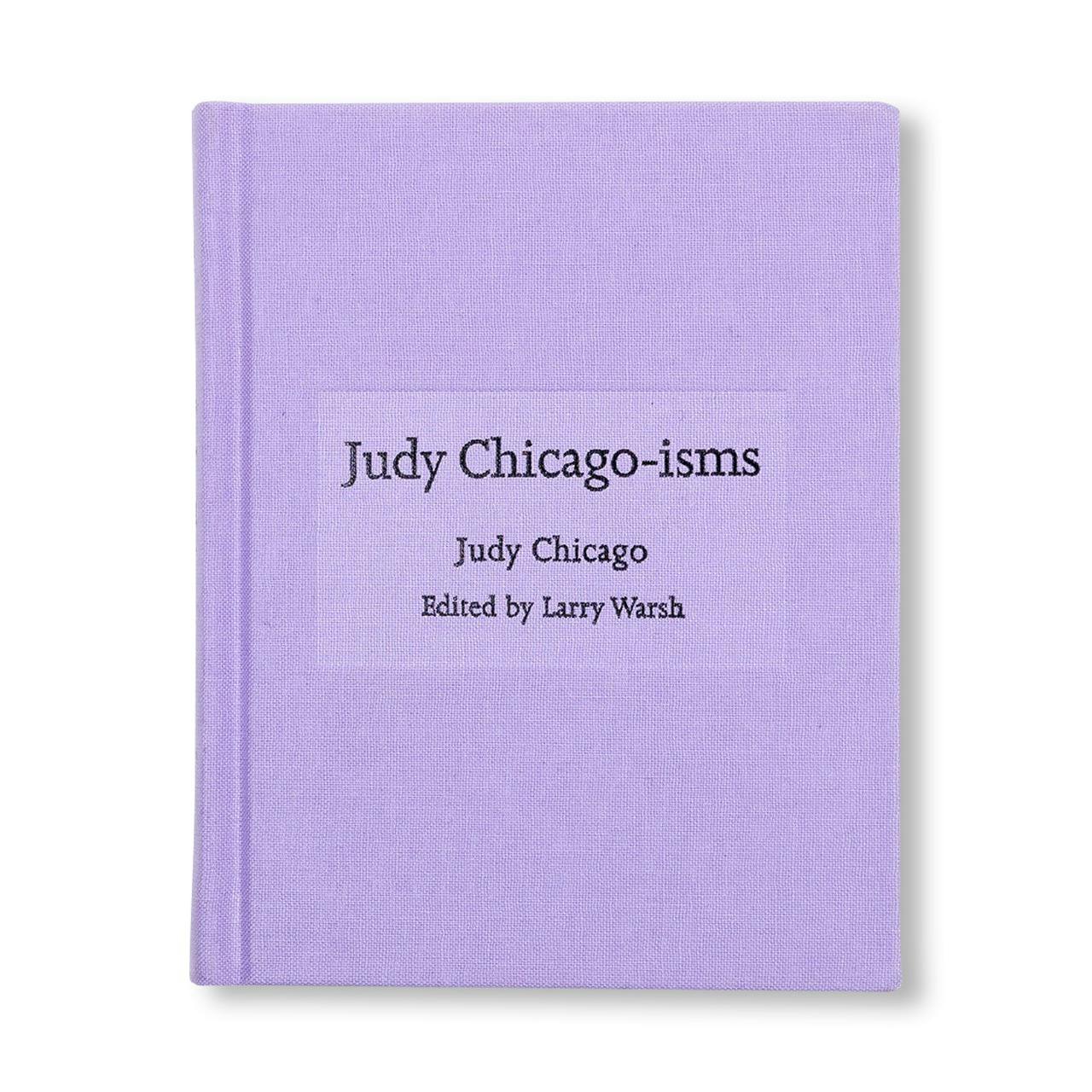 JUDY CHICAGO-ISMS