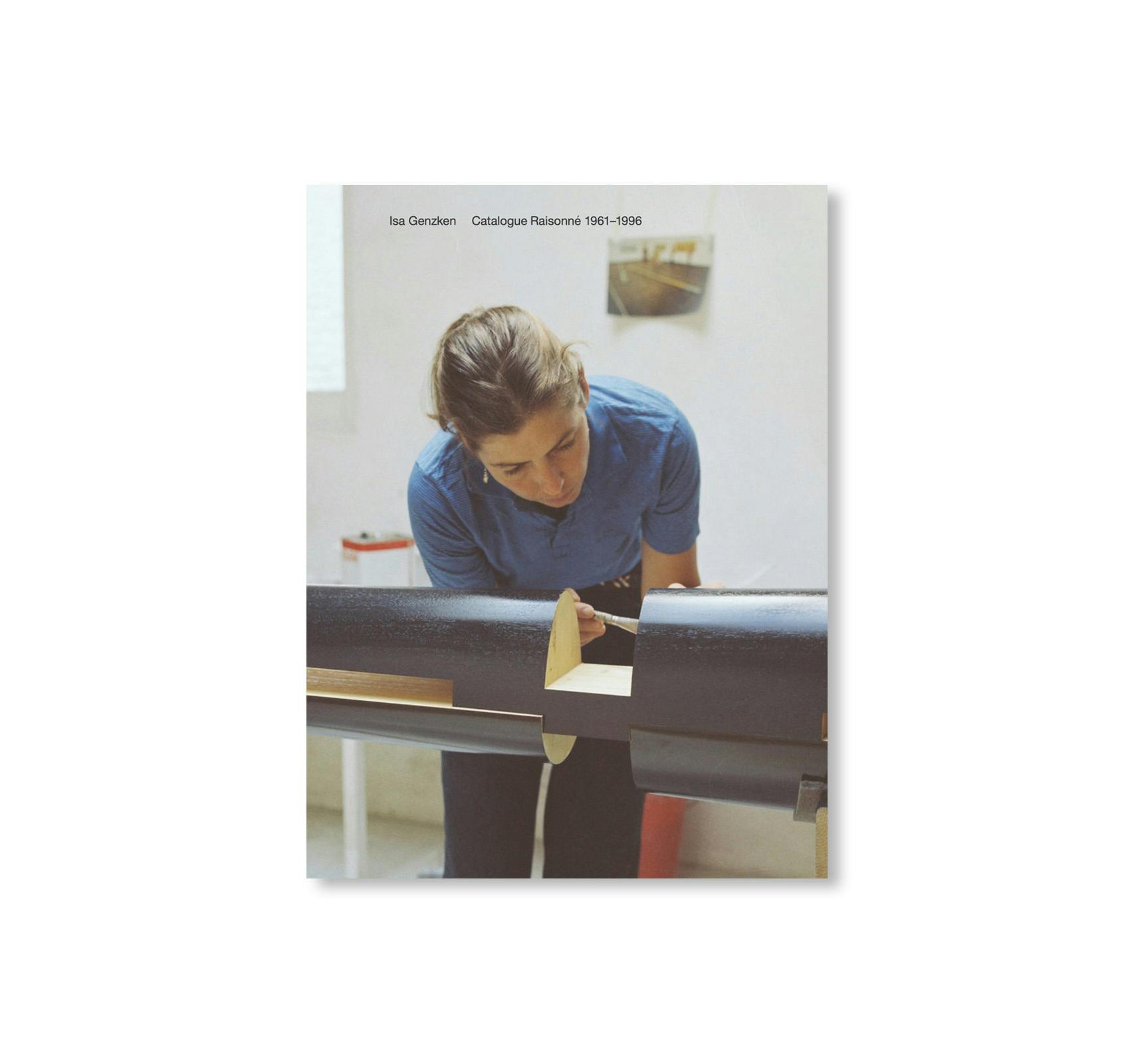 ISA GENZKEN - CATALOGUE RAISONNÉ 1961-1996