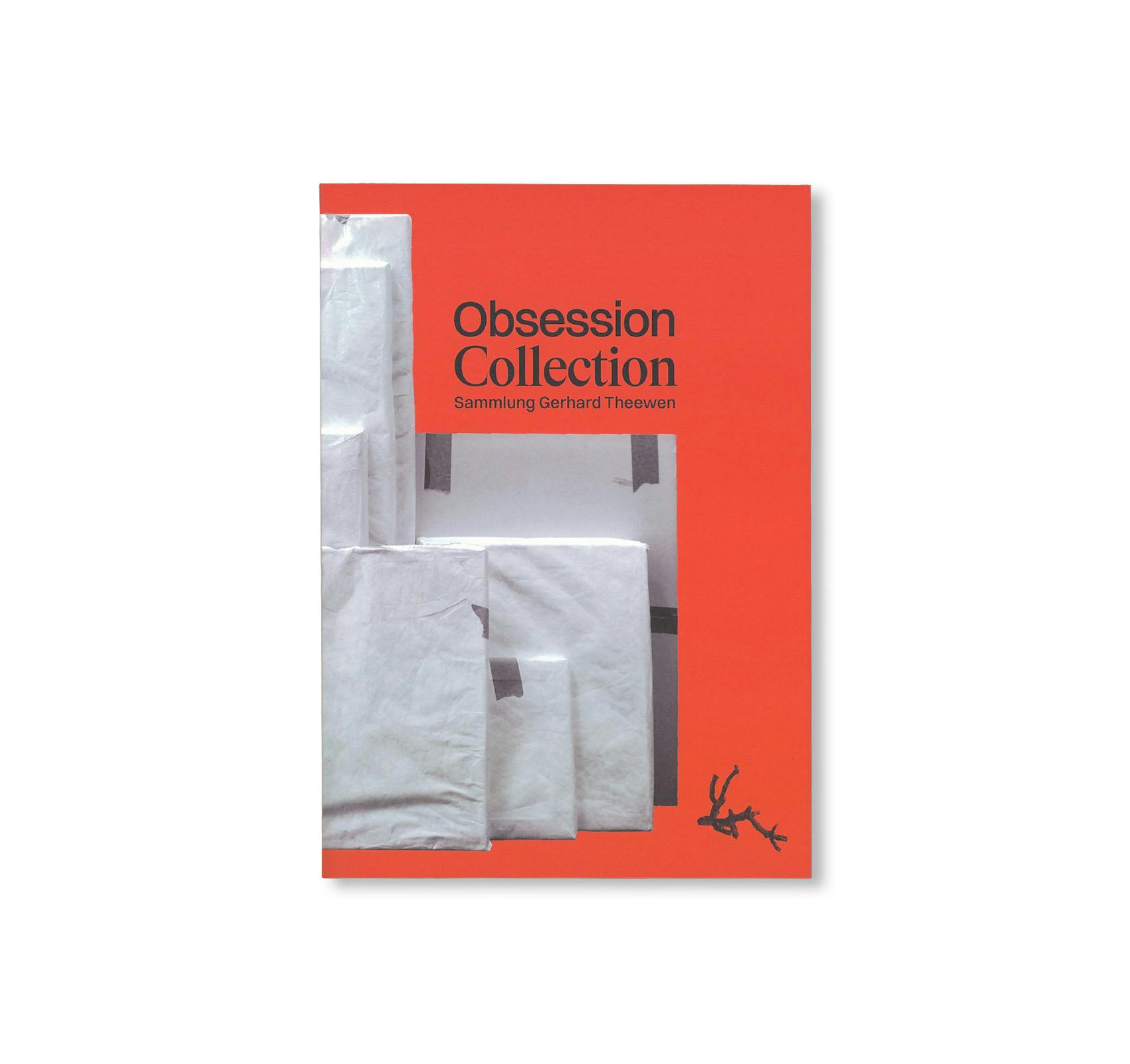 OBSESSION - COLLECTION: SAMMLUNG GERHARD THEEWEN