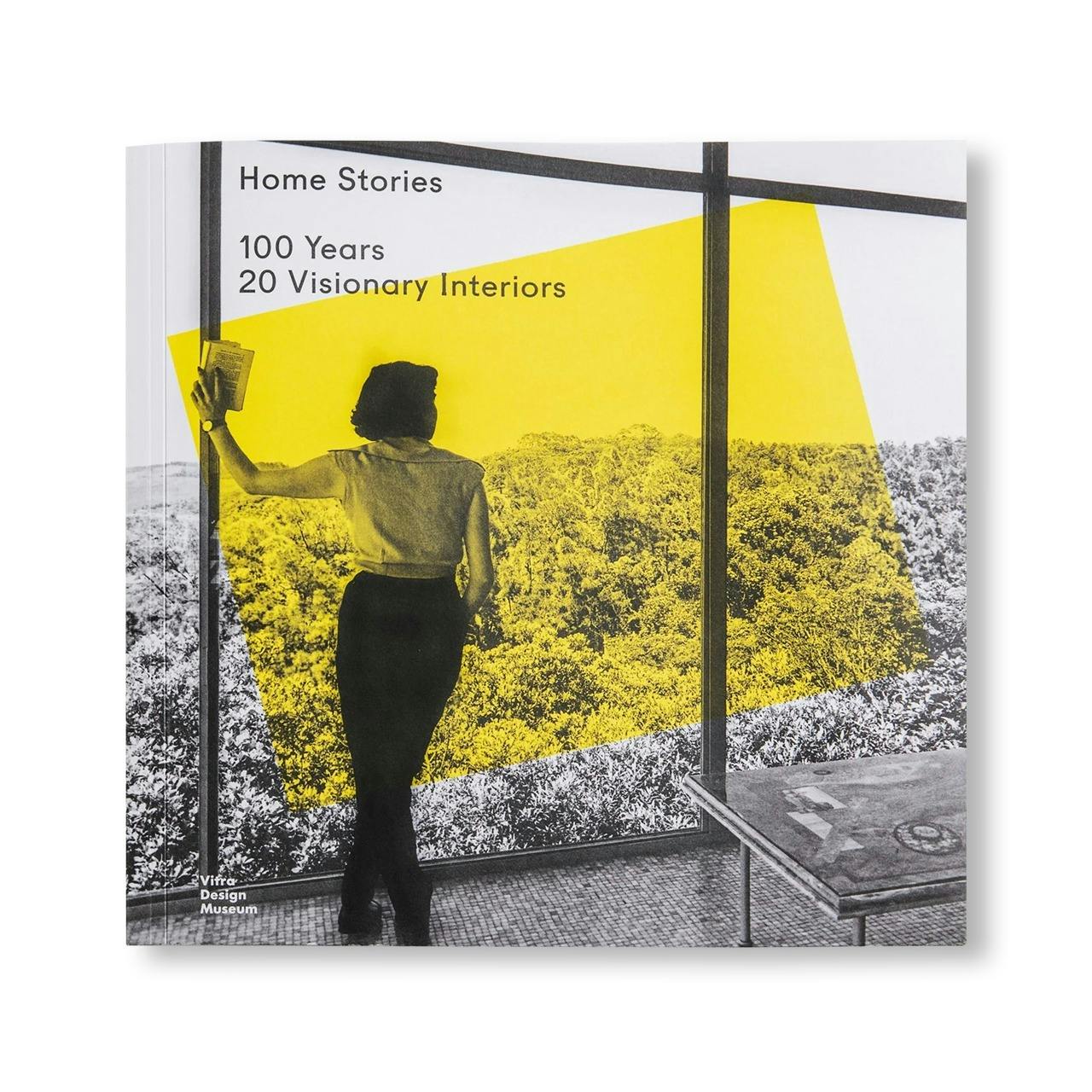 HOME STORIES: 100 YEARS, 20 VISIONARY INTERIORS