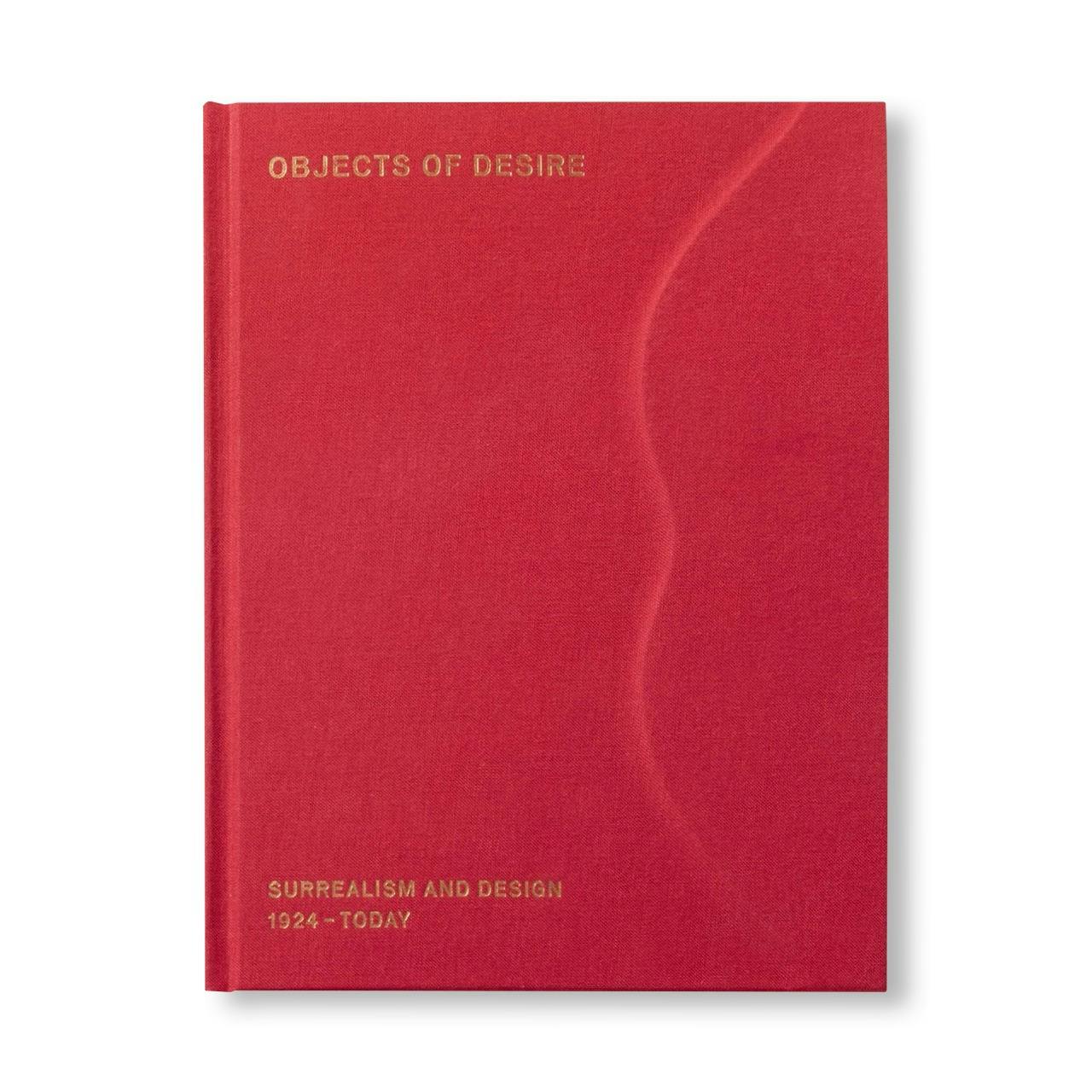 OBJECTS OF DESIRE: SURREALISM AND DESIGN 1924 – TODAY