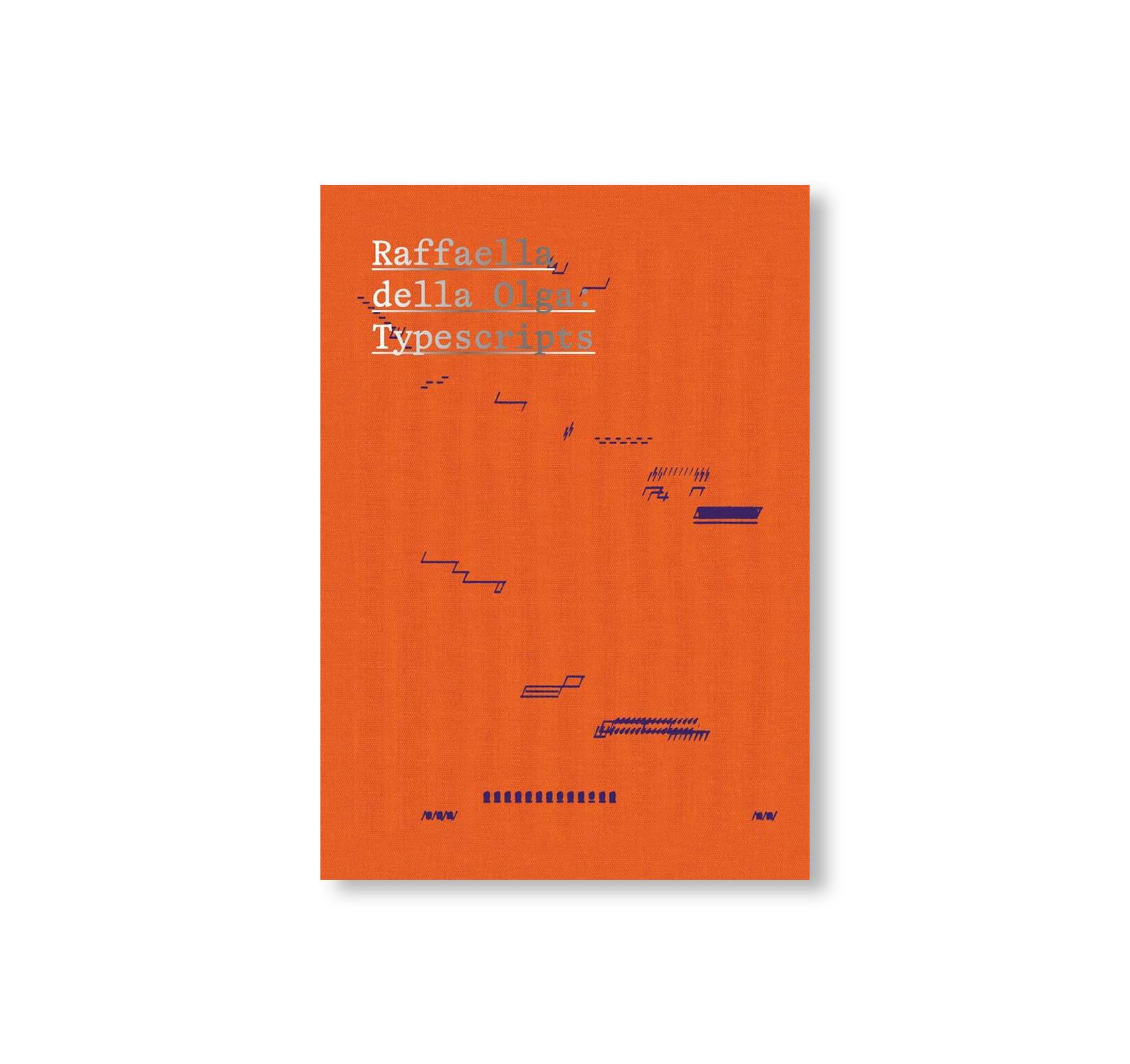 RAFFAELLA DELLA OLGA: TYPESCRIPTS