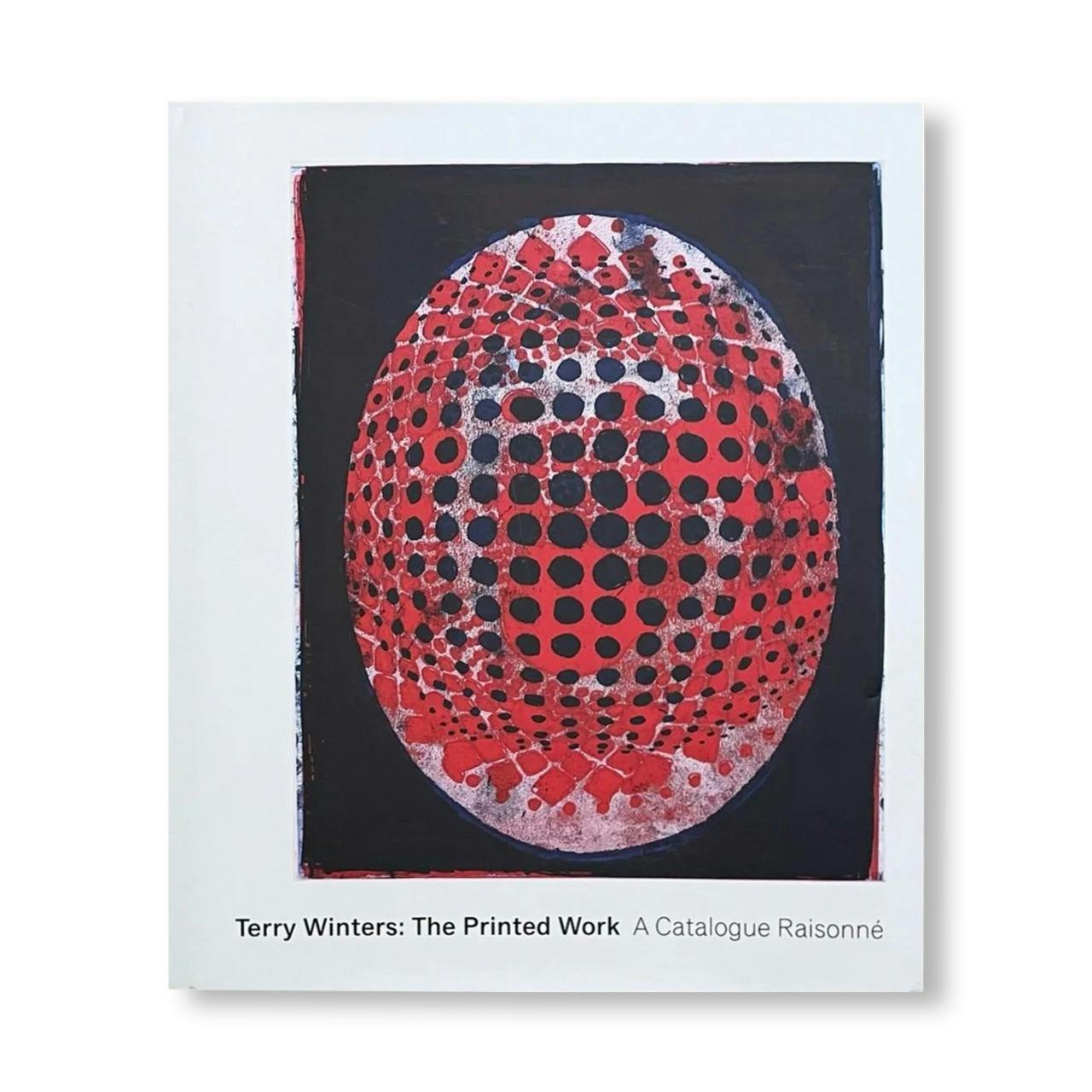 TERRY WINTERS: THE PRINTED WORK, A CATALOGUE RAISONNÉ