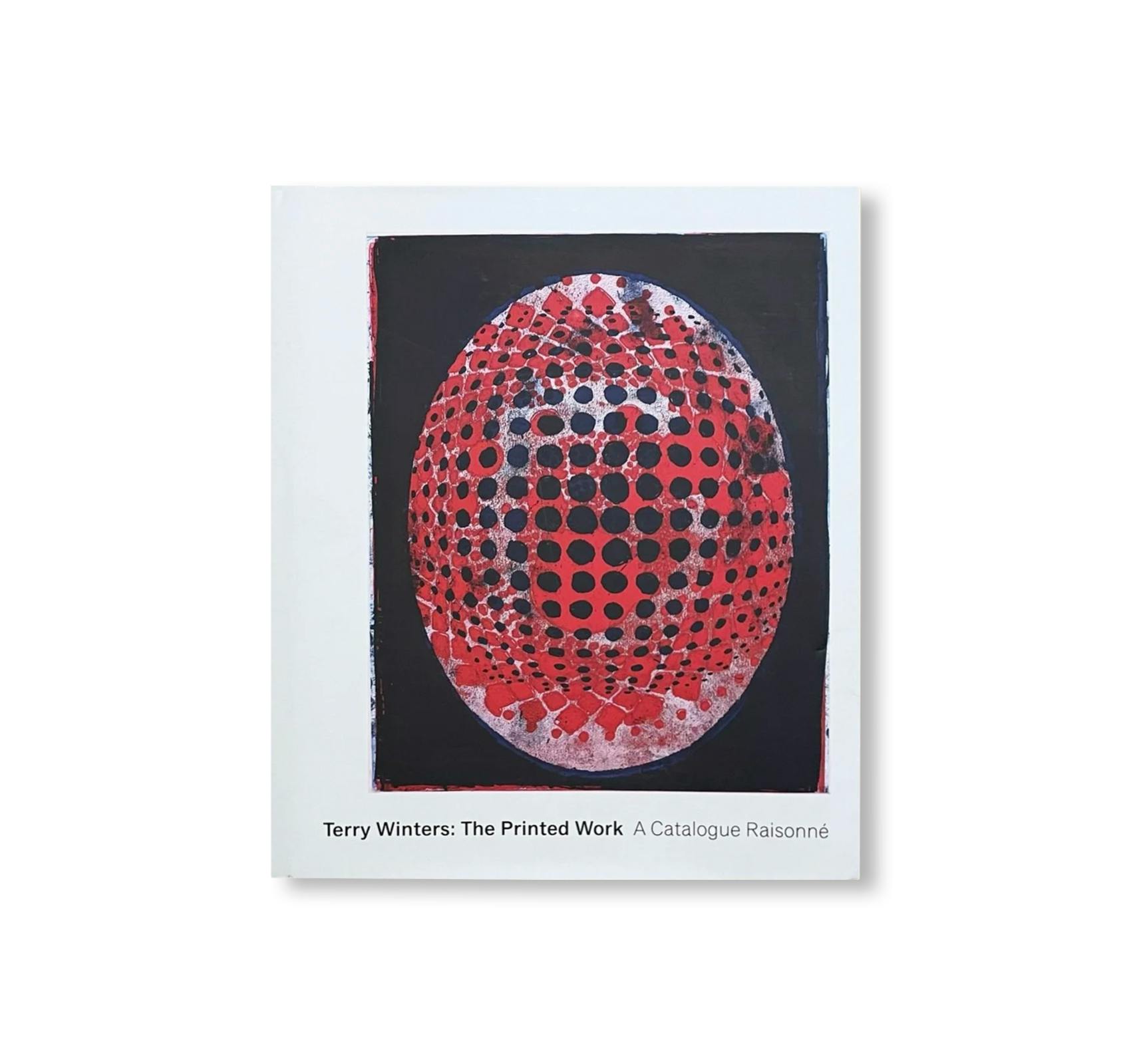 TERRY WINTERS: THE PRINTED WORK, A CATALOGUE RAISONNÉ